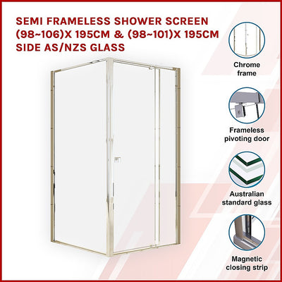 Semi Frameless Shower Screen (98~106)x 195cm & (98~101)x 195cm Side AS/NZS Glass