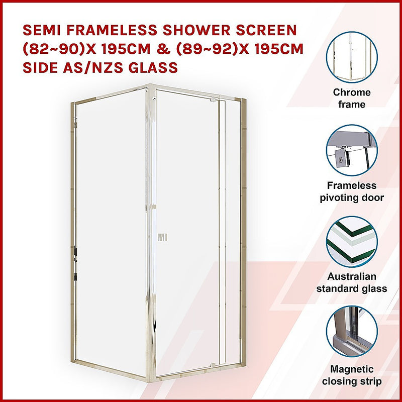 Semi Frameless Shower Screen (82~90)x 195cm & (89~92)x 195cm Side AS/NZS Glass