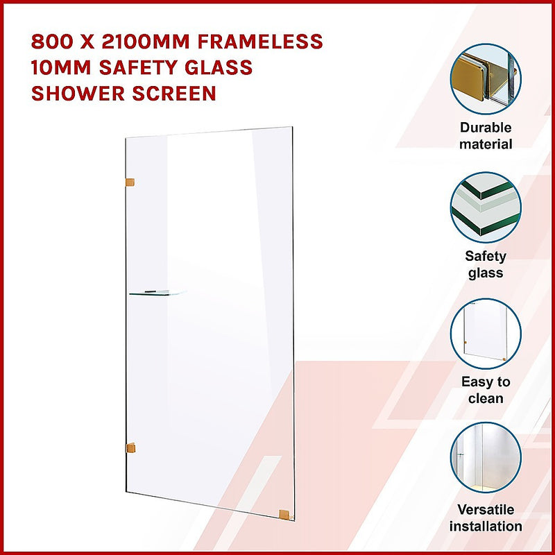 800 x 2000mm Frameless 10mm Safety Glass Shower Screen