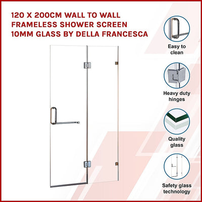 120 x 200cm Wall to Wall Frameless Shower Screen 10mm Glass By Della Francesca