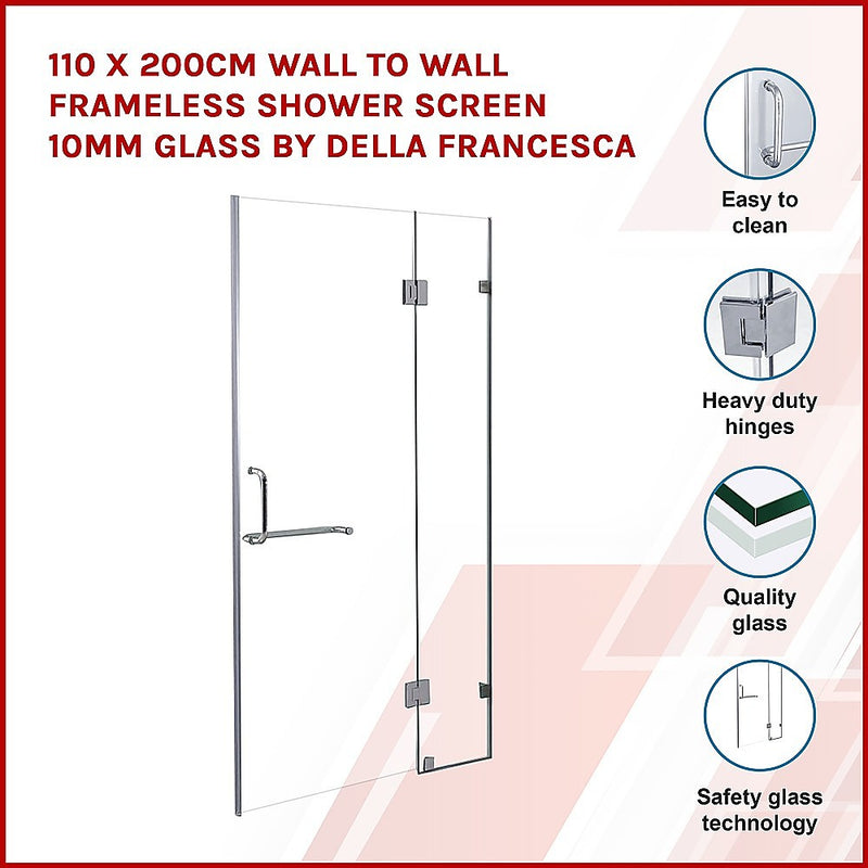 110 x 200cm Wall to Wall Frameless Shower Screen 10mm Glass By Della Francesca