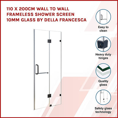 110 x 200cm Wall to Wall Frameless Shower Screen 10mm Glass By Della Francesca