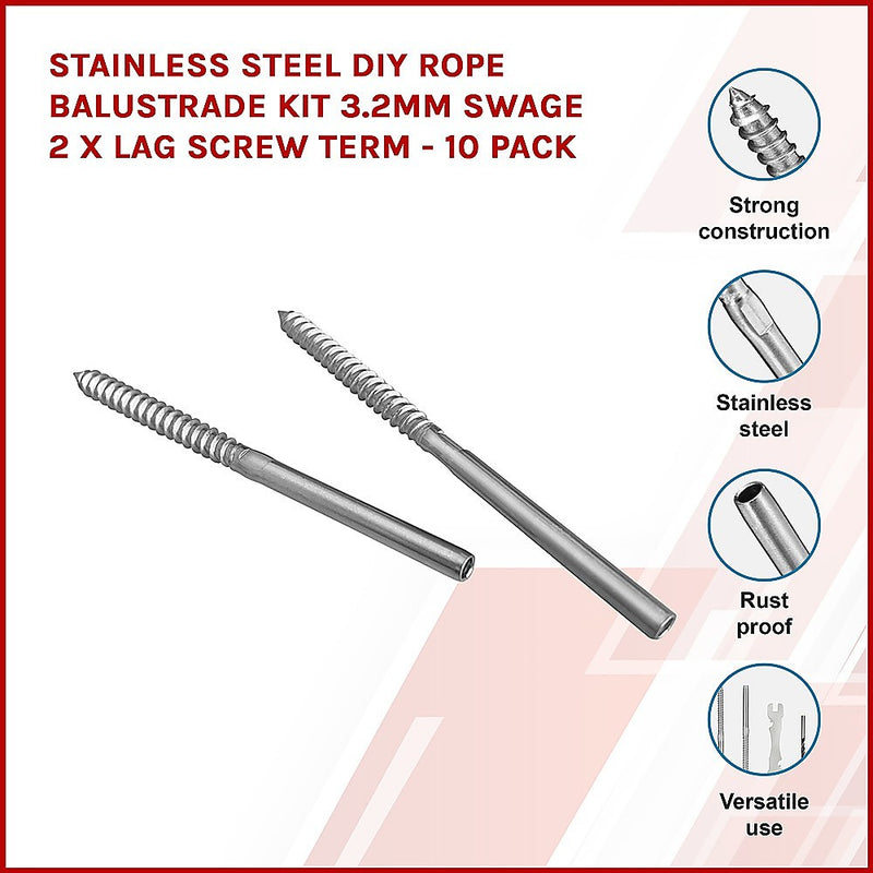 Stainless Steel DIY Rope Balustrade Kit 3.2mm Swage 2 x Lag Screw Term - 10 pack